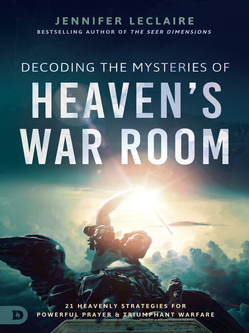 Cover image for Decoding the Mysteries of Heaven's War Room
